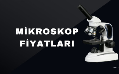 Mikroskop Fiyatları – Güncel Rehber