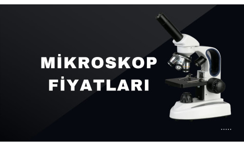 Mikroskop Fiyatları – Güncel Rehber